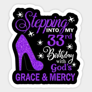 Stepping Into My 33rd Birthday With God's Grace & Mercy Bday Sticker